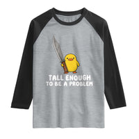 Tall Enough To Be A Problem Funny Duck with Giant Knife Raglan Shirt