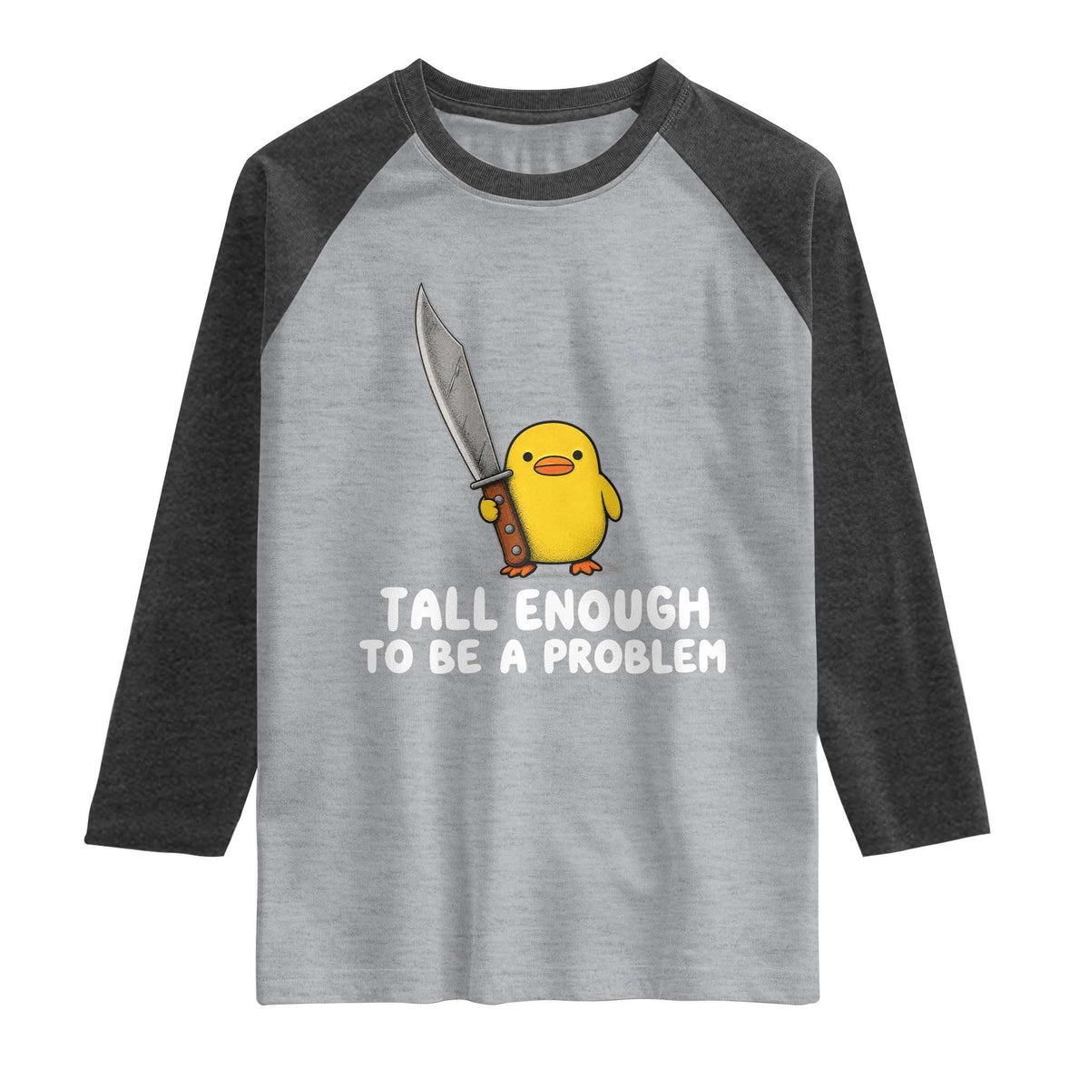 Tall Enough To Be A Problem Funny Duck with Giant Knife Raglan Shirt