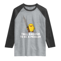 Tall Enough To Be A Problem Funny Duck with Giant Knife Raglan Shirt