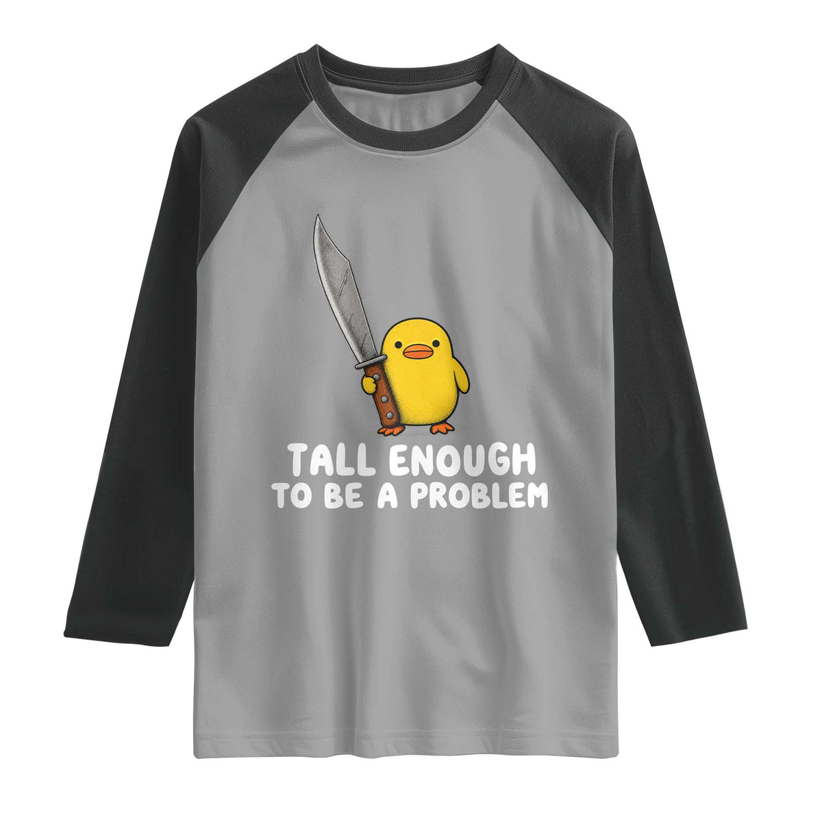 Tall Enough To Be A Problem Funny Duck with Giant Knife Raglan Shirt
