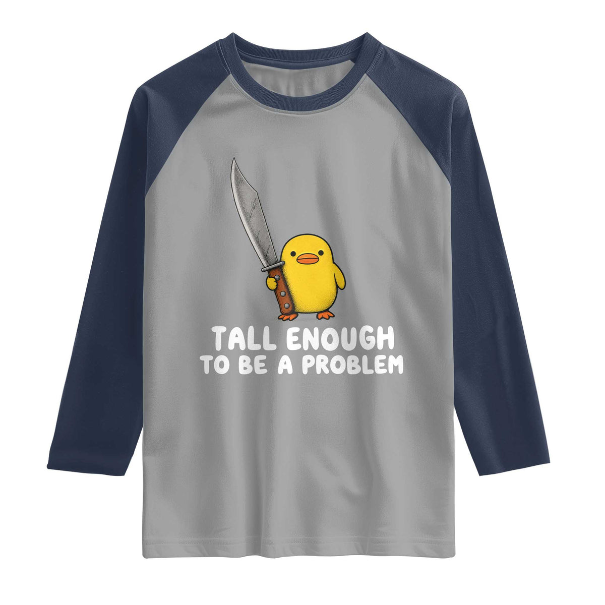 Tall Enough To Be A Problem Funny Duck with Giant Knife Raglan Shirt
