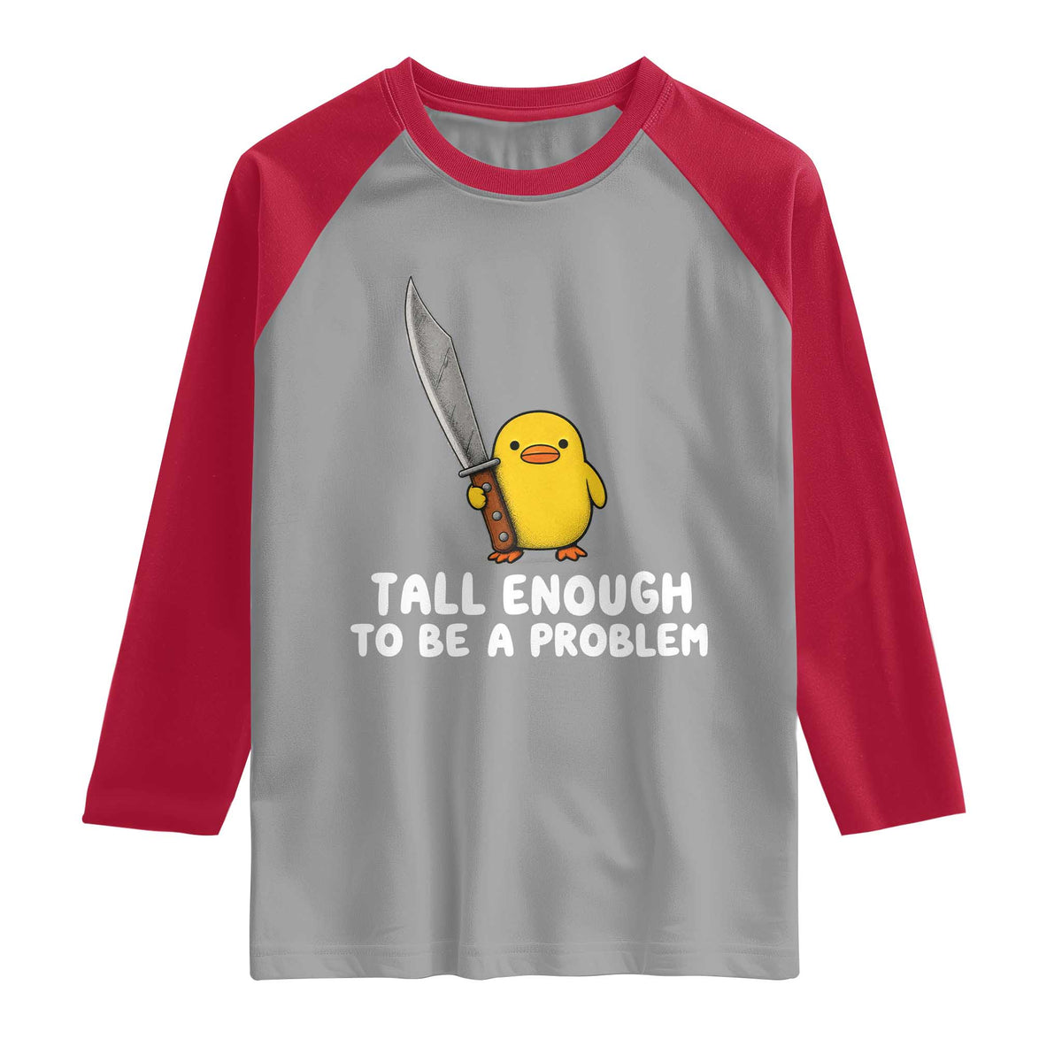 Tall Enough To Be A Problem Funny Duck with Giant Knife Raglan Shirt