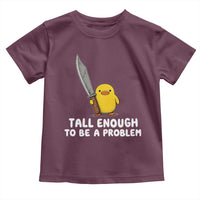 Tall Enough To Be A Problem Funny Duck with Giant Knife Toddler T Shirt