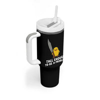 Tall Enough To Be A Problem Funny Duck with Giant Knife Tumbler With Handle