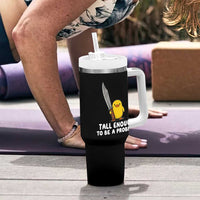 Tall Enough To Be A Problem Funny Duck with Giant Knife Tumbler With Handle