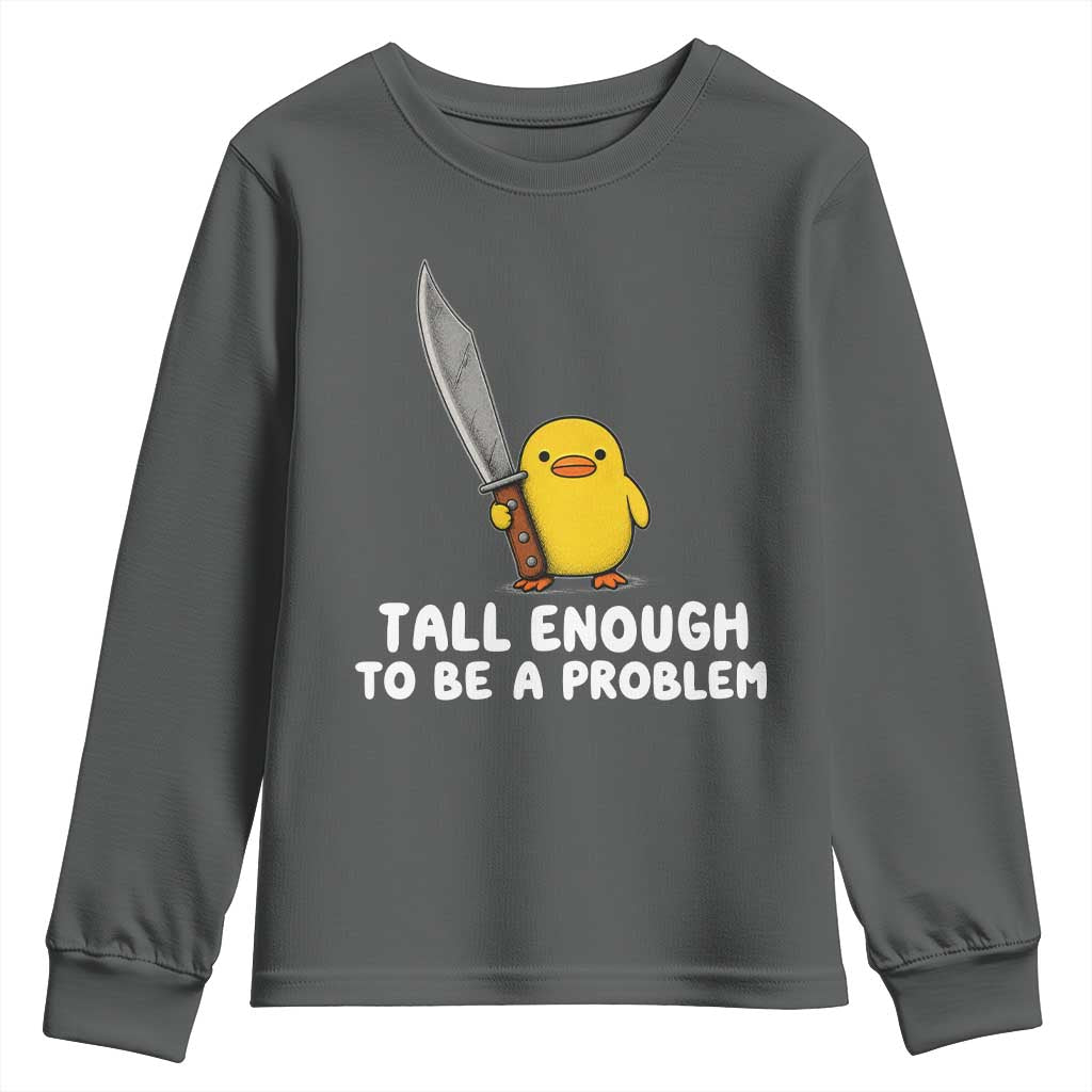 Tall Enough To Be A Problem Funny Duck with Giant Knife Youth Sweatshirt