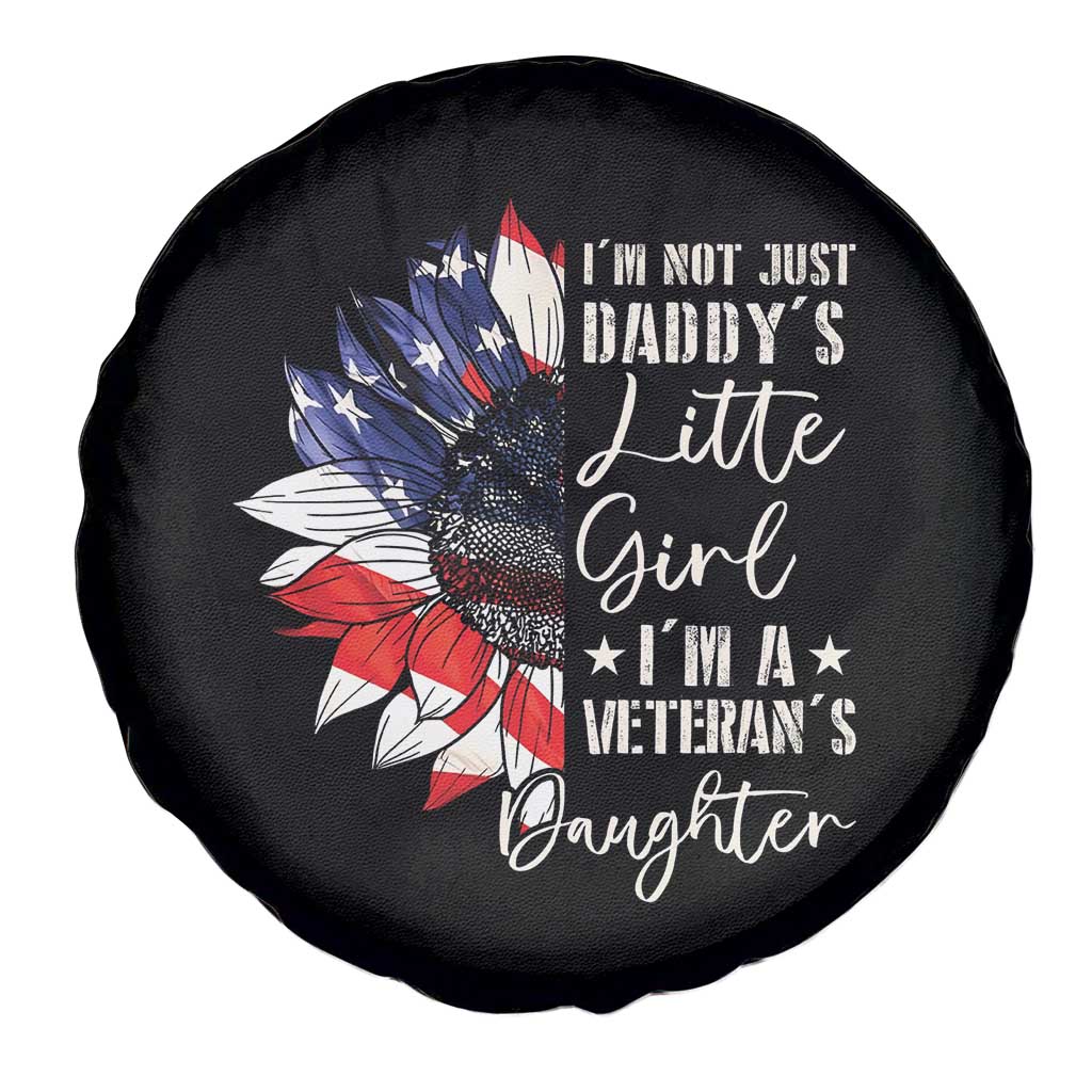 I Am Not Just Daddys Little Girl I Am A Veterans Daughter Spare Tire Cover American Flag - Wonder Print Shop