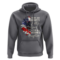 I Am Not Just Daddys Little Girl I Am A Veterans Daughter Hoodie American Flag - Wonder Print Shop