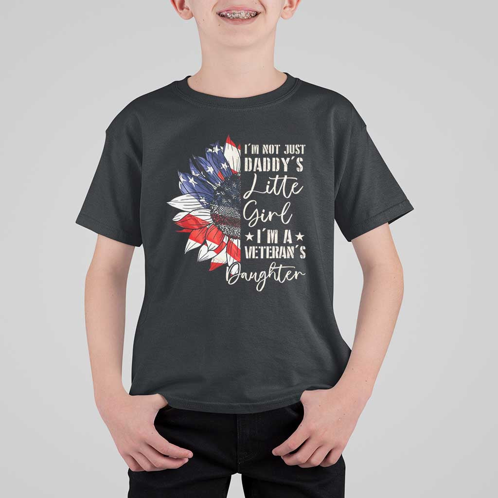 I Am Not Just Daddys Little Girl I Am A Veterans Daughter T Shirt For Kid American Flag - Wonder Print Shop
