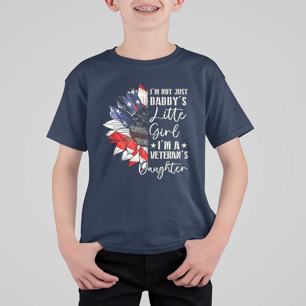 I Am Not Just Daddys Little Girl I Am A Veterans Daughter T Shirt For Kid American Flag - Wonder Print Shop
