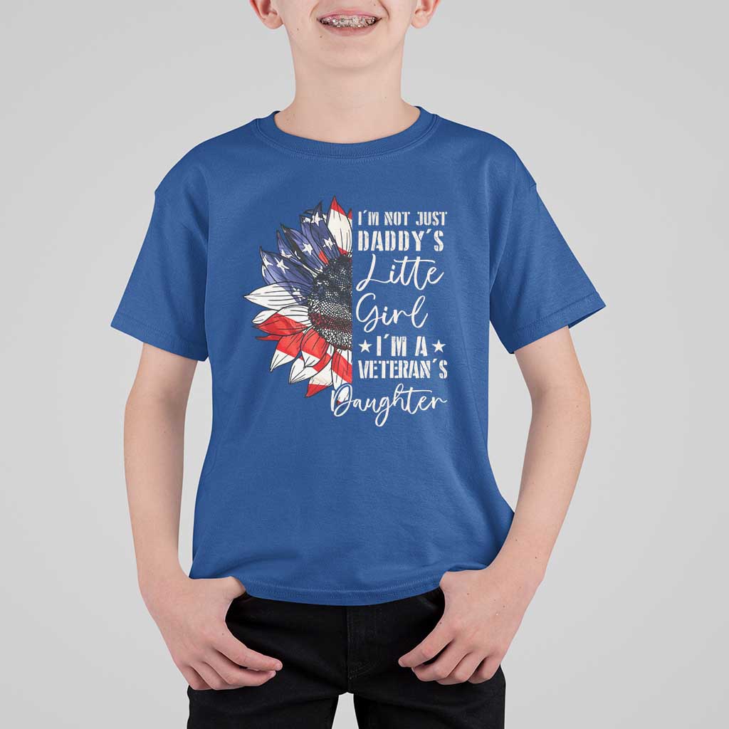 I Am Not Just Daddys Little Girl I Am A Veterans Daughter T Shirt For Kid American Flag - Wonder Print Shop