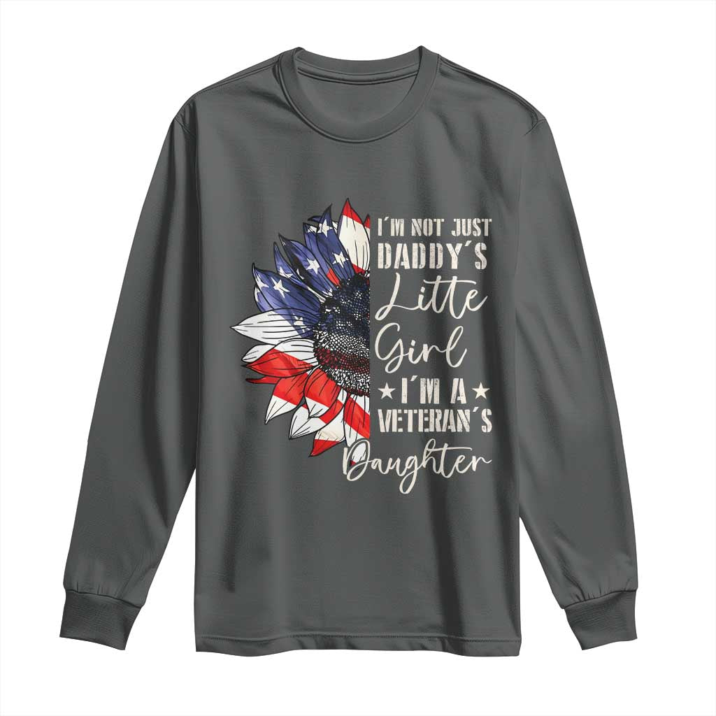I Am Not Just Daddys Little Girl I Am A Veterans Daughter Long Sleeve Shirt American Flag - Wonder Print Shop