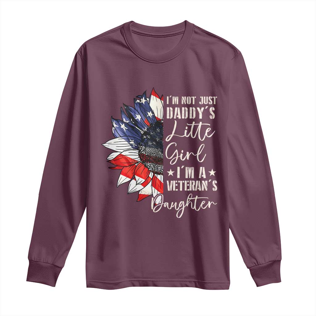 I Am Not Just Daddys Little Girl I Am A Veterans Daughter Long Sleeve Shirt American Flag - Wonder Print Shop