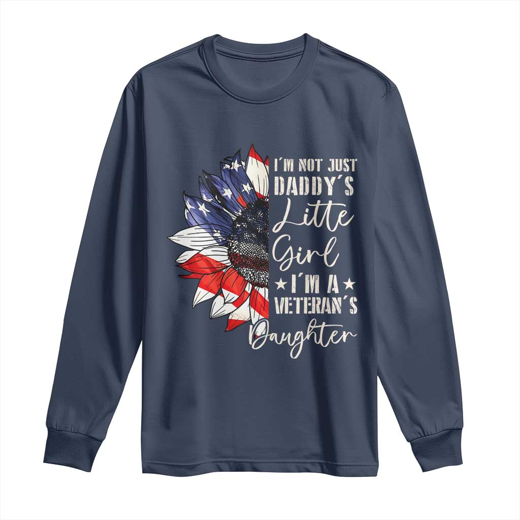 I Am Not Just Daddys Little Girl I Am A Veterans Daughter Long Sleeve Shirt American Flag - Wonder Print Shop