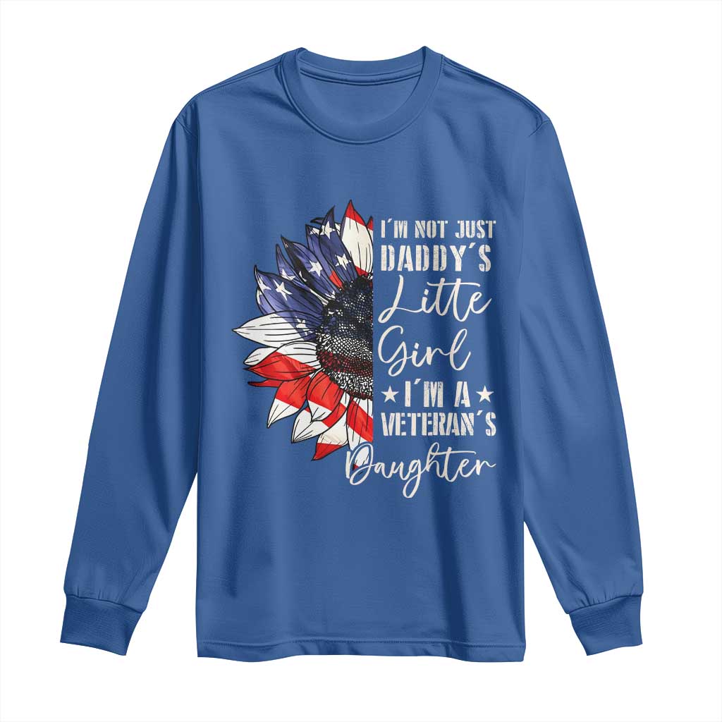 I Am Not Just Daddys Little Girl I Am A Veterans Daughter Long Sleeve Shirt American Flag - Wonder Print Shop