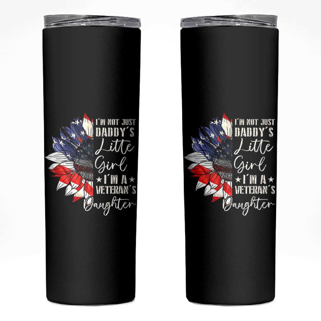 I Am Not Just Daddys Little Girl I Am A Veterans Daughter Skinny Tumbler American Flag - Wonder Print Shop