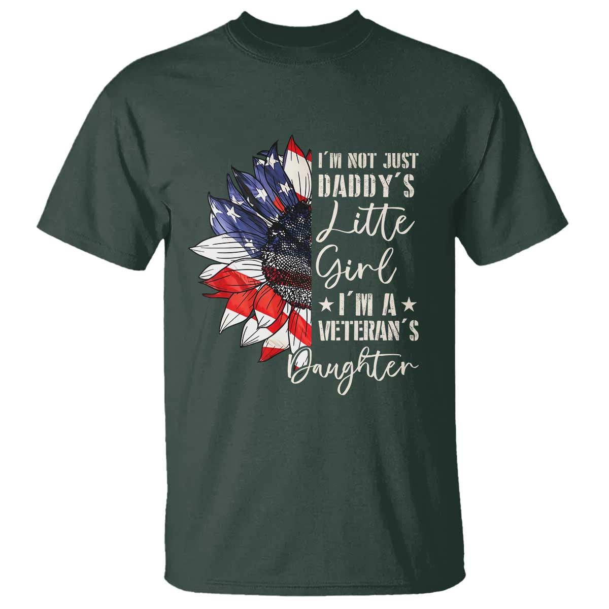 I Am Not Just Daddys Little Girl I Am A Veterans Daughter T Shirt American Flag - Wonder Print Shop