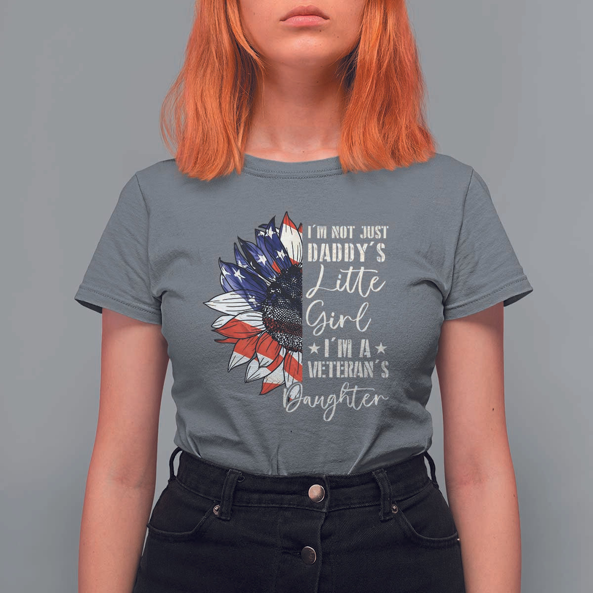I Am Not Just Daddys Little Girl I Am A Veterans Daughter T Shirt For Women American Flag - Wonder Print Shop