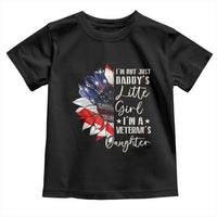I Am Not Just Daddys Little Girl I Am A Veterans Daughter Toddler T Shirt American Flag - Wonder Print Shop