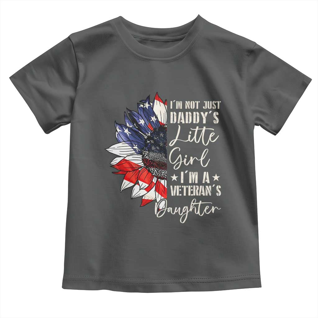 I Am Not Just Daddys Little Girl I Am A Veterans Daughter Toddler T Shirt American Flag - Wonder Print Shop