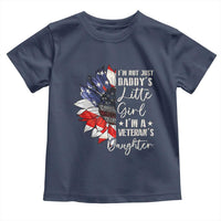 I Am Not Just Daddys Little Girl I Am A Veterans Daughter Toddler T Shirt American Flag - Wonder Print Shop