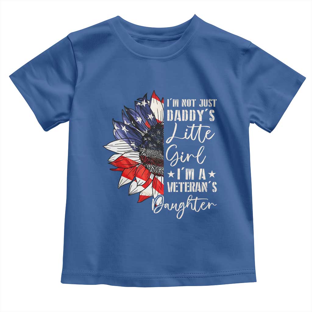 I Am Not Just Daddys Little Girl I Am A Veterans Daughter Toddler T Shirt American Flag - Wonder Print Shop