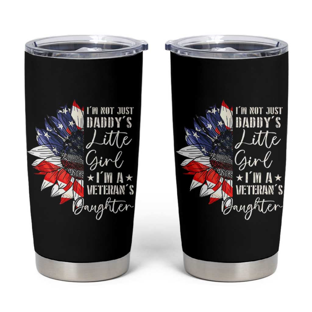 I Am Not Just Daddys Little Girl I Am A Veterans Daughter Tumbler Cup American Flag - Wonder Print Shop