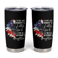 I Am Not Just Daddys Little Girl I Am A Veterans Daughter Tumbler Cup American Flag - Wonder Print Shop