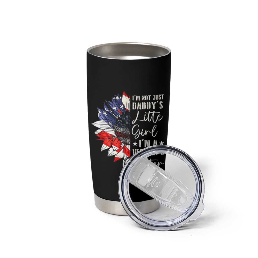 I Am Not Just Daddys Little Girl I Am A Veterans Daughter Tumbler Cup American Flag - Wonder Print Shop