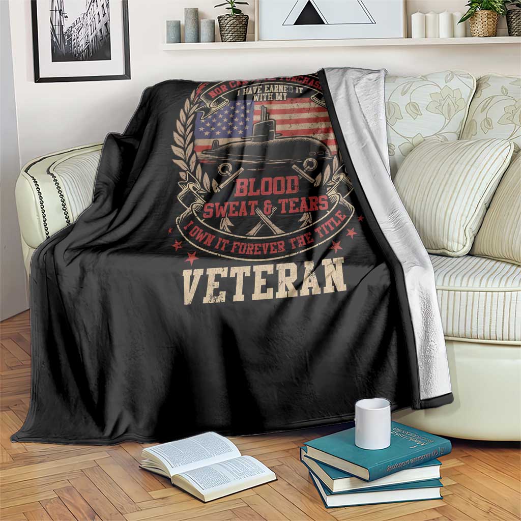 Submarine Veteran Throw Blanket It Cannot Be Inherited Nor Can It Be Purchased I Have Earned It - Wonder Print Shop