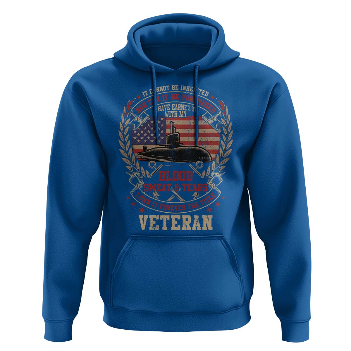 Submarine Veteran Hoodie It Cannot Be Inherited Nor Can It Be Purchased I Have Earned It - Wonder Print Shop