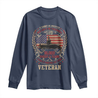 Submarine Veteran Long Sleeve Shirt It Cannot Be Inherited Nor Can It Be Purchased I Have Earned It - Wonder Print Shop