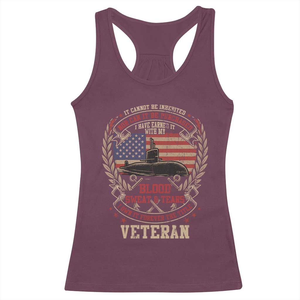 Submarine Veteran Racerback Tank Top It Cannot Be Inherited Nor Can It Be Purchased I Have Earned It - Wonder Print Shop