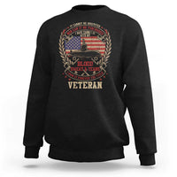 Submarine Veteran Sweatshirt It Cannot Be Inherited Nor Can It Be Purchased I Have Earned It - Wonder Print Shop