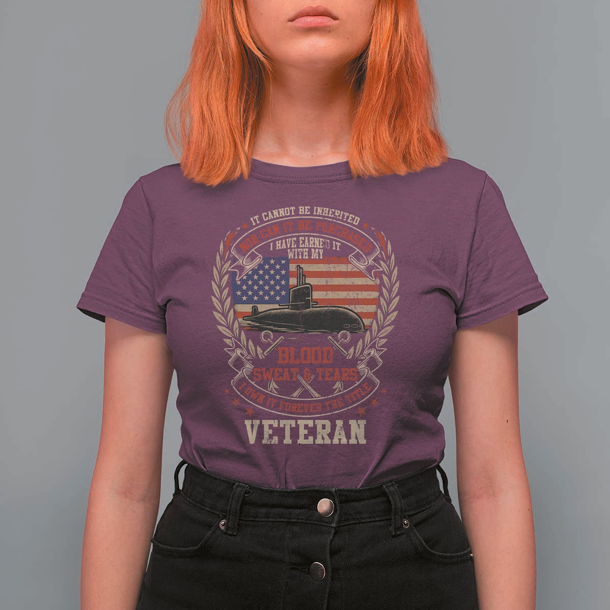 Submarine Veteran T Shirt For Women It Cannot Be Inherited Nor Can It Be Purchased I Have Earned It - Wonder Print Shop