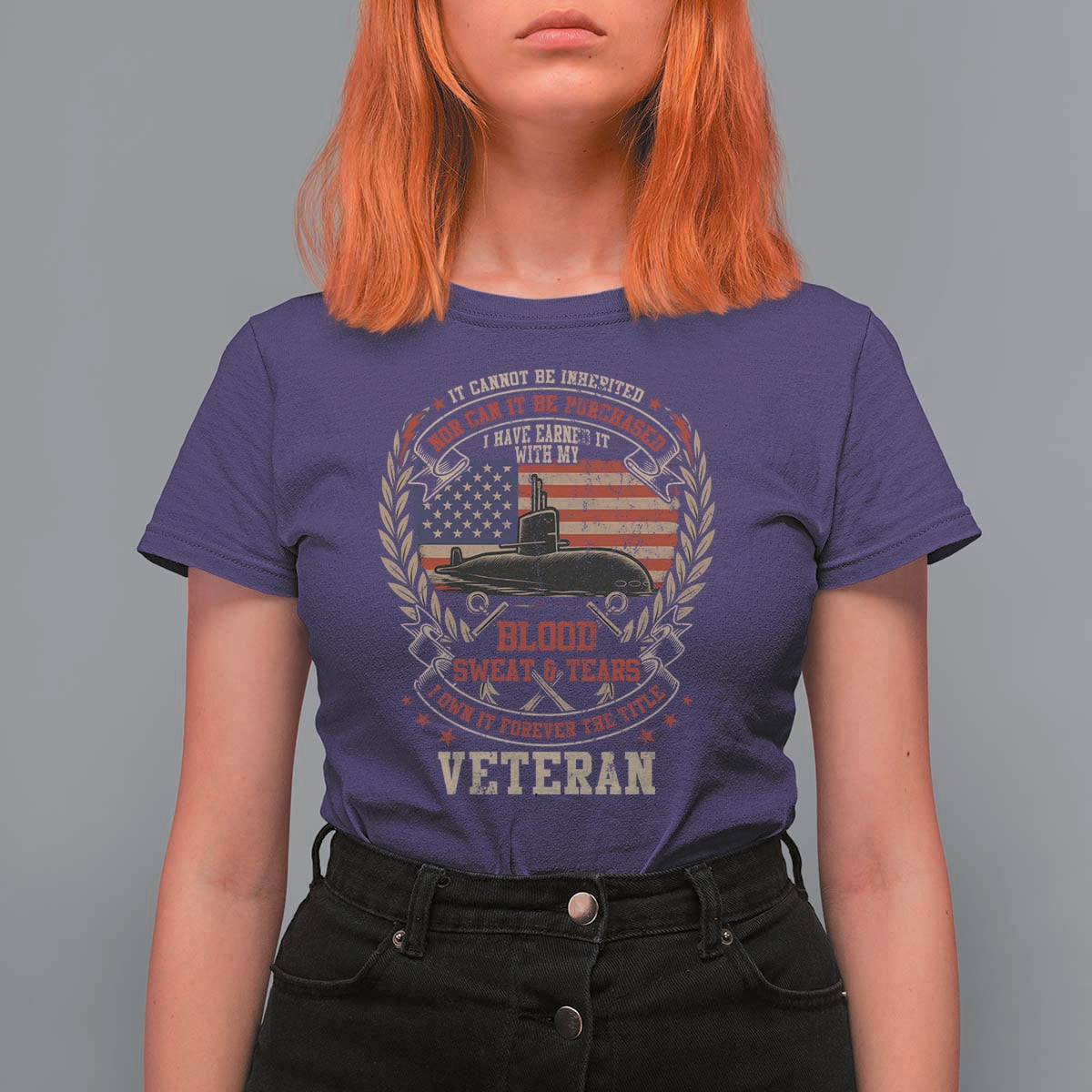 Submarine Veteran T Shirt For Women It Cannot Be Inherited Nor Can It Be Purchased I Have Earned It - Wonder Print Shop