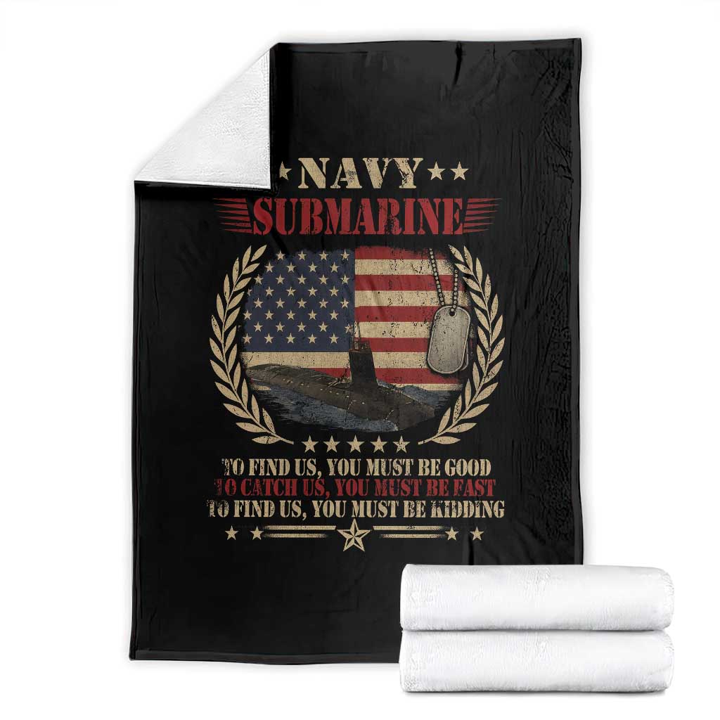 Navy Submarine Throw Blanket To Find Us You Must Be Good To Catch Us You Must Be Fast - Wonder Print Shop