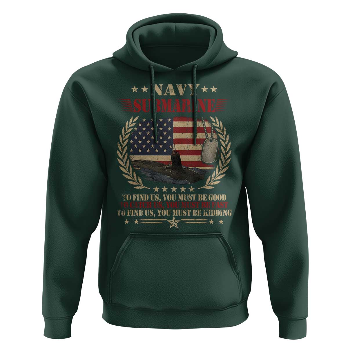 Navy Submarine Hoodie To Find Us You Must Be Good To Catch Us You Must Be Fast - Wonder Print Shop