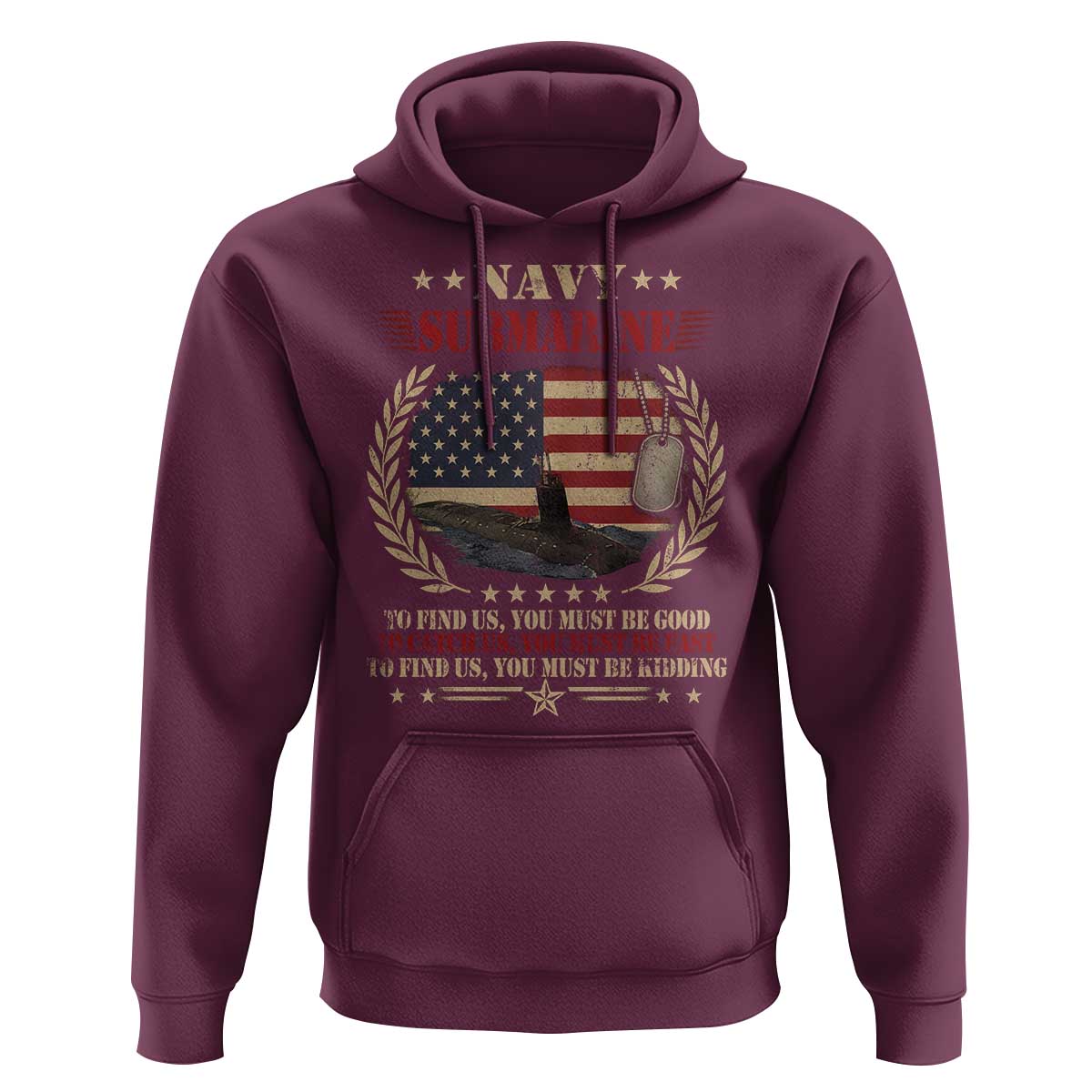 Navy Submarine Hoodie To Find Us You Must Be Good To Catch Us You Must Be Fast - Wonder Print Shop
