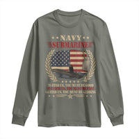Navy Submarine Long Sleeve Shirt To Find Us You Must Be Good To Catch Us You Must Be Fast - Wonder Print Shop