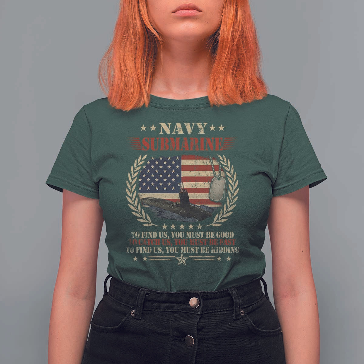 Navy Submarine T Shirt For Women To Find Us You Must Be Good To Catch Us You Must Be Fast - Wonder Print Shop