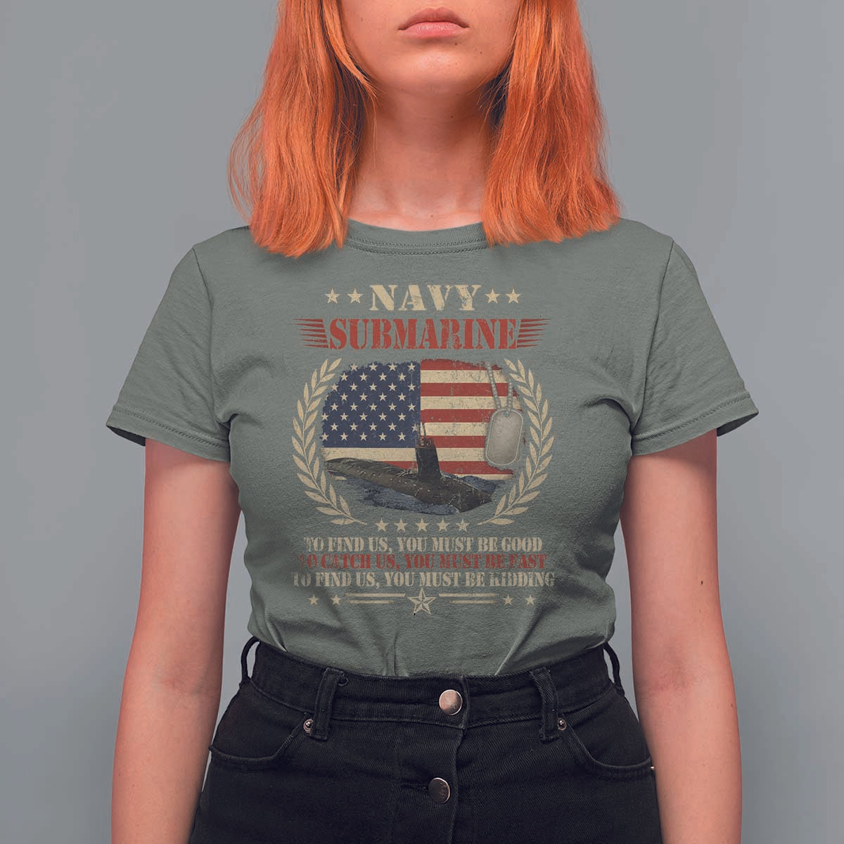 Navy Submarine T Shirt For Women To Find Us You Must Be Good To Catch Us You Must Be Fast - Wonder Print Shop