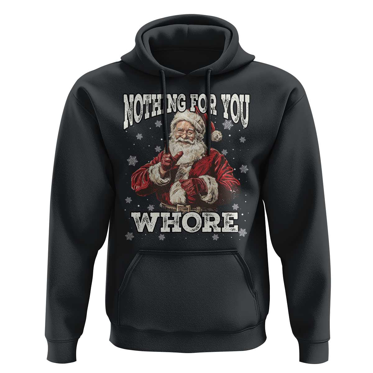 Funny Christmas Santa Hoodie Nothing For You Whore Dirty Xmas Jokes