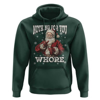 Funny Christmas Santa Hoodie Nothing For You Whore Dirty Xmas Jokes