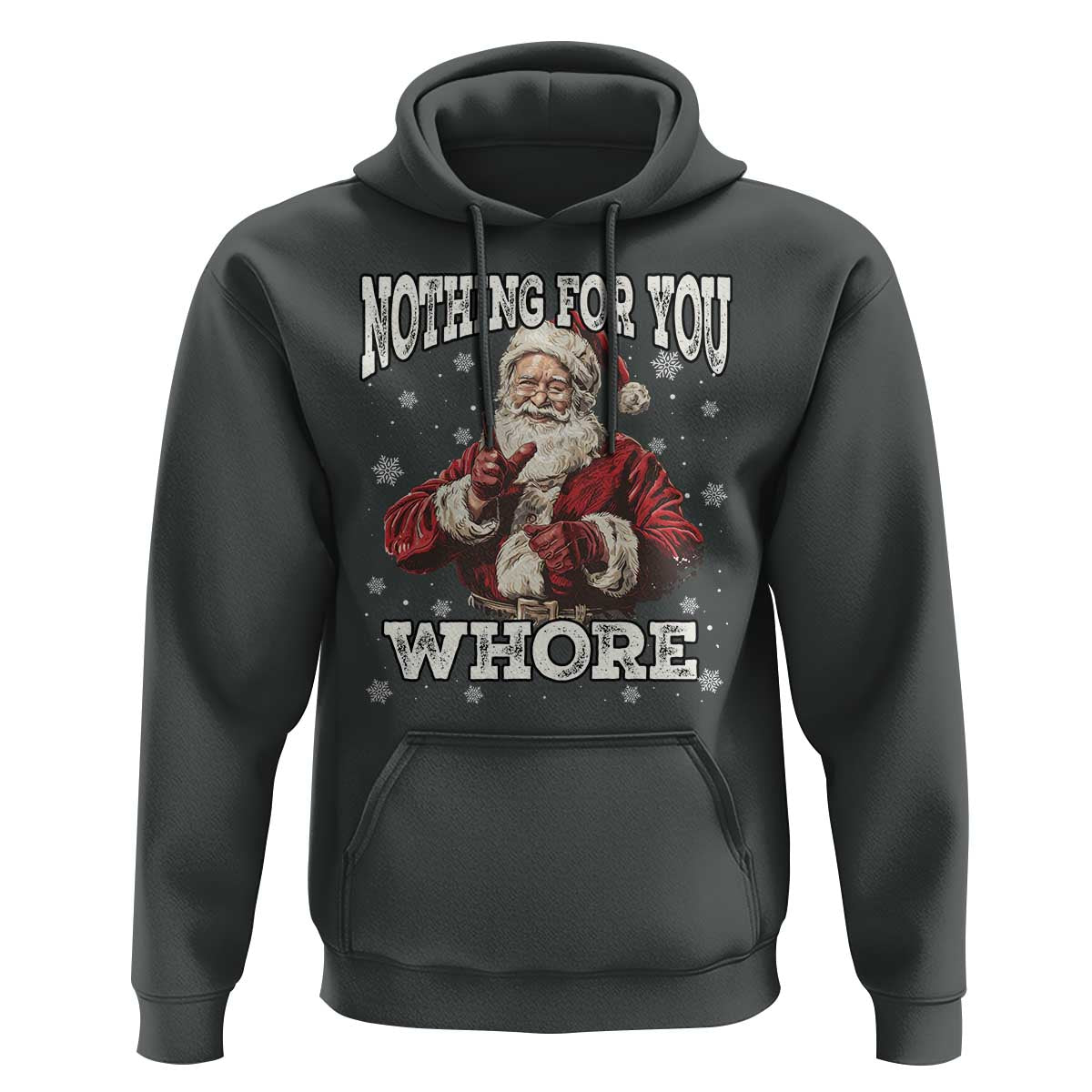Funny Christmas Santa Hoodie Nothing For You Whore Dirty Xmas Jokes