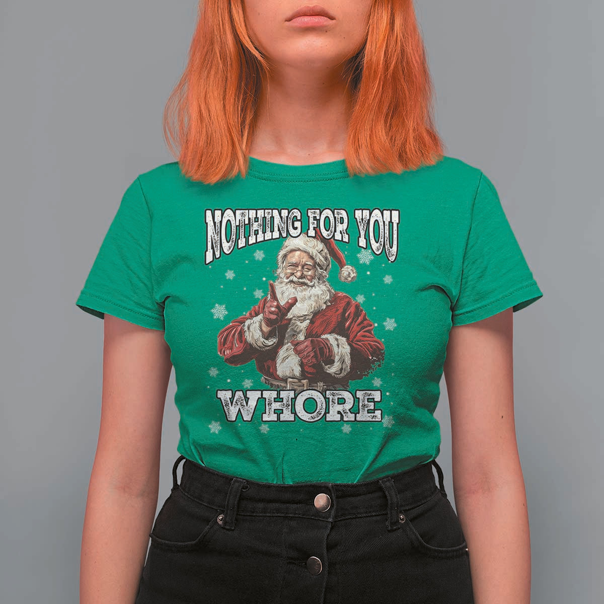 Funny Christmas Santa T Shirt For Women Nothing For You Whore Dirty Xmas Jokes - Wonder Print Shop
