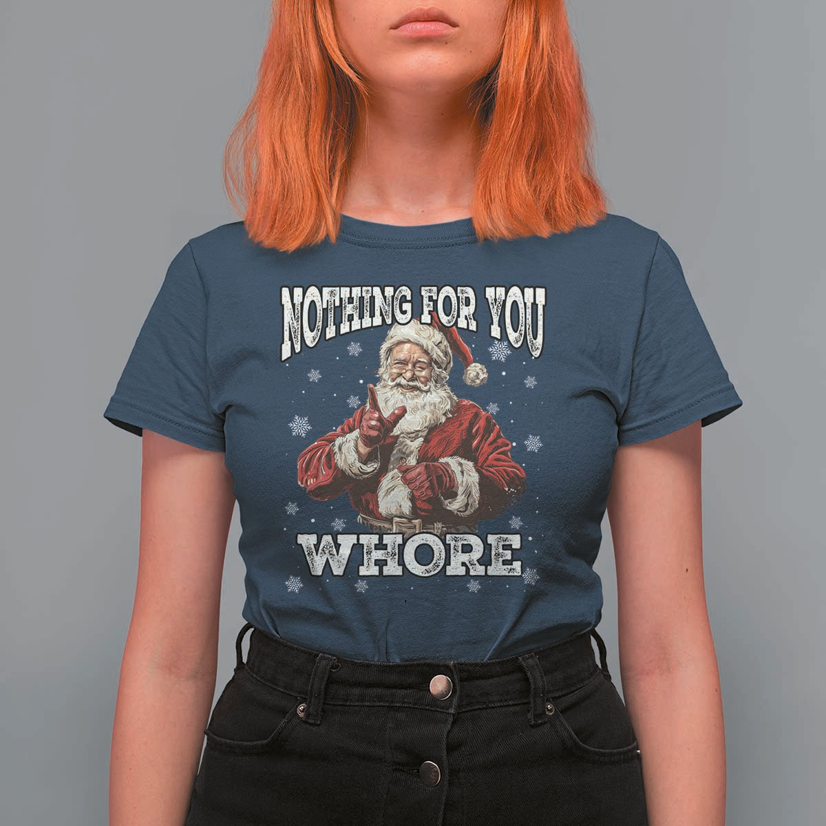 Funny Christmas Santa T Shirt For Women Nothing For You Whore Dirty Xmas Jokes - Wonder Print Shop