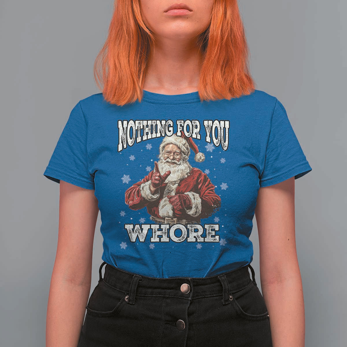 Funny Christmas Santa T Shirt For Women Nothing For You Whore Dirty Xmas Jokes - Wonder Print Shop