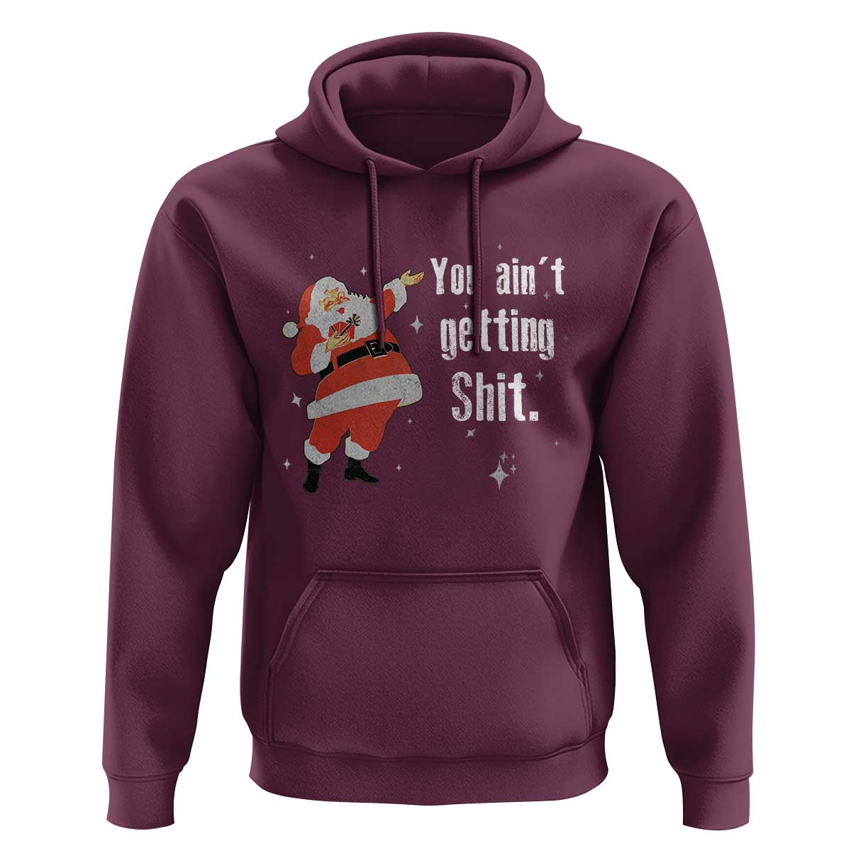 Funny Christmas Santa Hoodie You Ain't Getting Shit Vintage Xmas Santa
