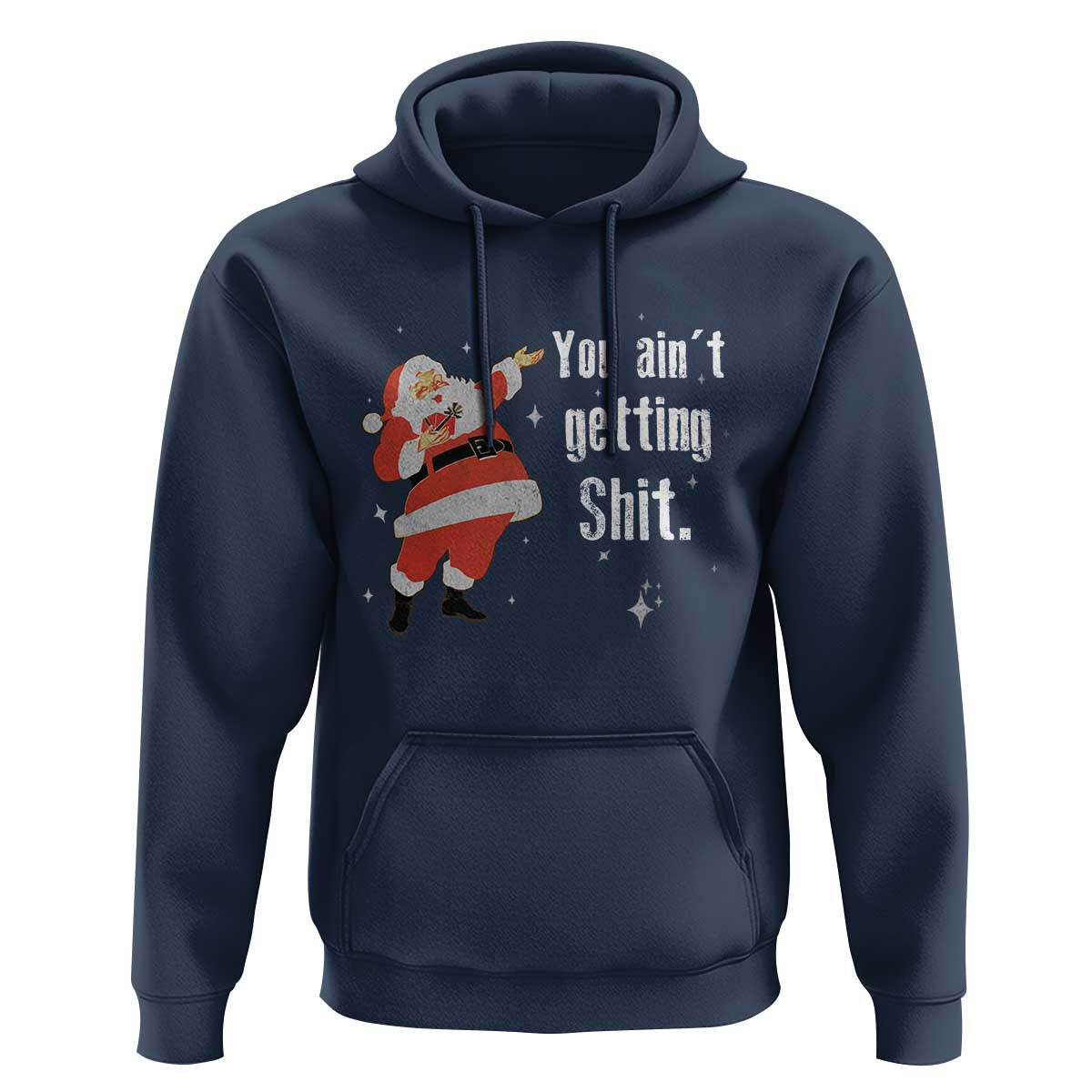 Funny Christmas Santa Hoodie You Ain't Getting Shit Vintage Xmas Santa